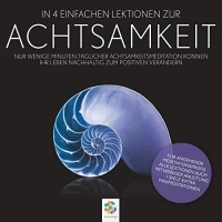 Cover Achtsamkeit – In 4 einfachen Lektionen zur Achtsamkeit